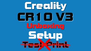 Creality CR10 V3 3D Printer Unboxing Setup [upl. by Hawkins981]