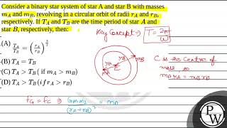 Consider a binary star system of star A and star B with masses \mA\ and \mB\ revolving in [upl. by Llij]