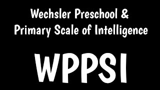 Wechsler Preschool and Primary Scale of Intelligence  WPPSIIV  Scoring WPPSI [upl. by Aikem]