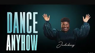 Dance Anyhow  Minister Judikay Live Video [upl. by Bourne]