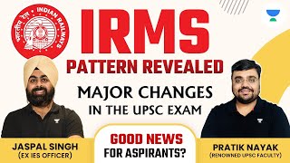 IRMS Pattern Revealed  Major changes in the UPSC Exam  Good News for Aspirants [upl. by Ninos439]