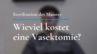 Sterilisation des Mannes Wieviel kostet eine Vasektomie [upl. by Abba670]