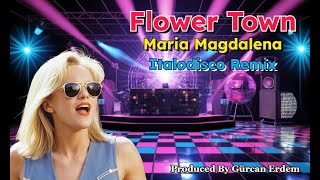 Flower Town  Maria Magdalena Italodisco Remix [upl. by Valencia61]