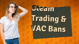 Can you trade on Steam if you are VAC banned [upl. by Anerev491]