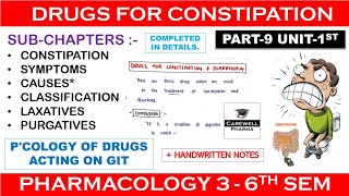 Drugs for Constipation  Laxatives  Purgatives  P9 Unit 1 Pharmacology 6th sem [upl. by Lundell576]