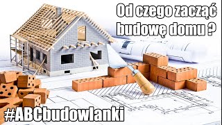 ABCbudowlanki 1  Od czego zaczynamy budowę domu  Adaptacja  Pozwolenie na budowę  budowlańcy [upl. by Assenar]