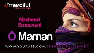 ♦♥ Ya Ummi ♥♦  Ô Maman Émouvant Nasheed sur la Mère  No Music [upl. by Zumwalt366]