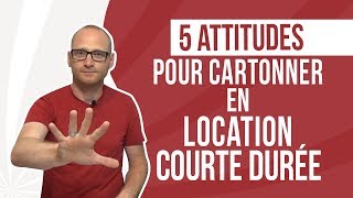 5 attitudes pour cartonner en location courte durée [upl. by Nosnevets32]