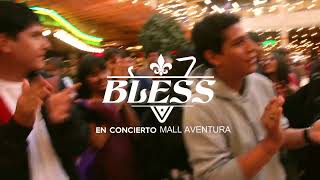 BLESS en MALL AVENTURA  COMO ESTÁS [upl. by Hsoj]