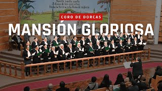 Mansión gloriosa  Coro de Dorcas San Luis de Macul [upl. by Aimas]