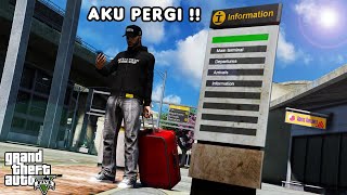 AKU PERGI DARI KOTA  GTA 5 ROLEPLAY [upl. by Keefe]