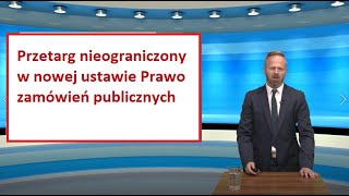 Przetarg nieograniczony w nowej ustawy Prawo zamówień publicznych [upl. by Neemsaj966]