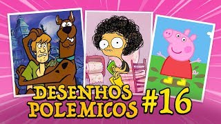 Os Desenhos Mais Polêmicos 16 [upl. by Khosrow159]