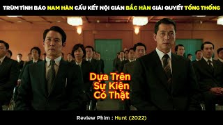 Review Phim Ông Trùm Tình Báo Nam Hàn Cấu Kết Nội Gián Bắc Hàn Giải Quyết Tổng Thống [upl. by Baskett]