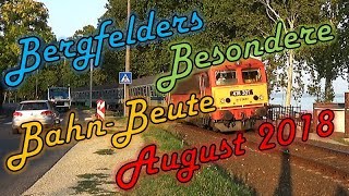 Bergfelders Besondere Bahnvideos  August 2018 [upl. by Anirdnaxela]