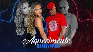 AQUECIMENTO DA DANNY MARIAMC WK  DJ PAPAII [upl. by Alphonsine217]