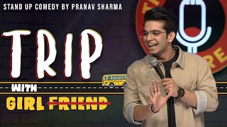 quotTRIP WITH GIRLFRIENDquot  Stand Up Comedy ft Pranav Sharma [upl. by Jaco]