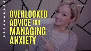 Overlooked Advice for Managing Anxiety [upl. by Ultan]