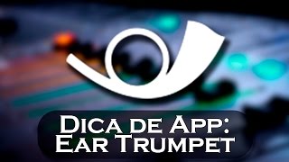 Dica de App EarTrumpet  Um Controlador de Áudio Melhor que do Sistema [upl. by Enoob]