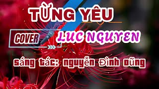 Từng Yêu 💞COVER 🎤LUC NGUYEN cover boividolaem [upl. by Omiseno]