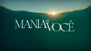 Mania de Você a abertura da minha nova novela das 9  Mania de Você  TV Globo [upl. by Tore]