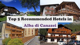 Top 5 Recommended Hotels In Alba di Canazei  Top 5 Best 3 Star Hotels In Alba di Canazei [upl. by Wakerly14]