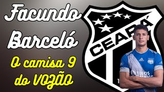 Tudo o que a torcida do Ceará precisa saber sobre Facundo Barceló goleador e novo reforço do Vozão [upl. by Hurd]