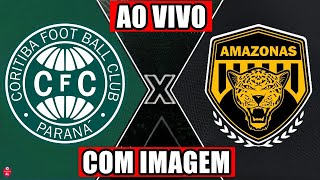 CORITIBA X AMAZONAS AO VIVO COM IMAGEM  CAMPEONATO BRASILEIRO SÉRIE B [upl. by Yraeht]