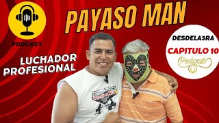 🌟PAYASO MAN luche en TRIPLE AAA en Colima luchalibre luchador podcast capitulo completo [upl. by Emina]