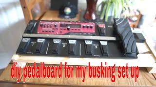 MY DIY PEDALBOARD FOR MY BUSKING SET UP [upl. by Marc936]