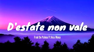 Destate Non Vale  Fred De Palma Ft Ana Mena  Lyrics  Se mi vieni a cercareSolo destate non vale [upl. by Petr]