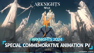 Arknights 2024 Special Commemorative Animation PV [upl. by Elvah]