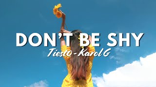 Tiësto KAROL G  Dont Be Shy Lyrics [upl. by Nims664]