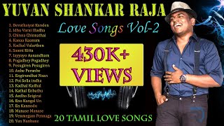 Yuvan Shankar Raja Vol2  Jukebox  Love Songs  Tamil Hits  Tamil Songs  Non Stop [upl. by Ytsanyd]