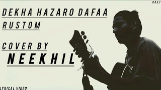 Neekhil  Dekha Hazaro Dafaa cover version [upl. by Ainud51]