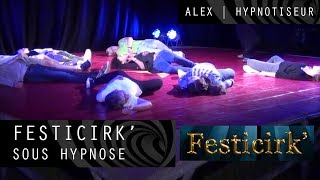 Hypnose  Festicirk sous hypnose  Alex Hypnotiseur [upl. by Emiatej]