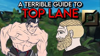 A Terrible Guide to League of Legends Top Lane [upl. by Jock]