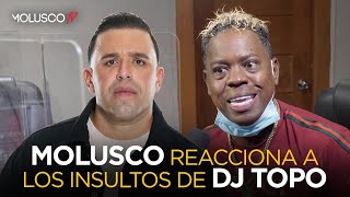 Molusco reacciona a los Insultos de Dj Topo [upl. by Ahcrop354]