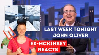 ExMcKinsey consultant reacts Last Week Tonight John Oliver on McKinsey amp Company [upl. by Annelak355]