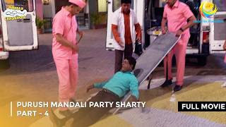 Purush Mandali Party Sharty  FULL MOVIE  Part 4  Taarak Mehta Ka Ooltah Chashmah Ep 2092 to 2094 [upl. by Ayaj]