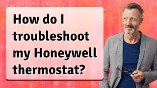 How do I troubleshoot my Honeywell thermostat [upl. by Aneev]