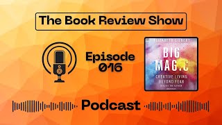 Unlocking Creativity A Review of Big Magic by Elizabeth Gilbert [upl. by Sherris434]