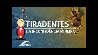 Tiradentes e a Inconfidência Mineira [upl. by Nnylyt]