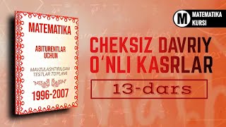 Cheksiz Davriy Oʻnli Kasrlar  19962007 Kitobidan  13dars [upl. by Arlyn]