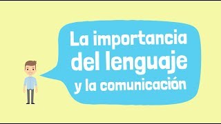 La importancia del lenguaje y la comunicación [upl. by Adilen126]