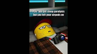 You have sleep paralysis 😭  RobloxAnimation shorts short memes roblox [upl. by Rumney249]