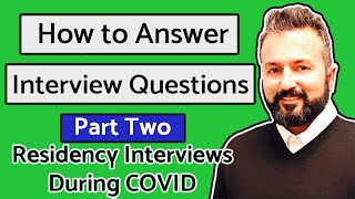 How to Answer Interview Questions Online Residency Interviews During COVID Part Two [upl. by Akcimehs]