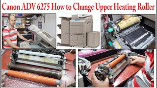 Canon Advance 6275 Fuser Unit Heating Upper Roller Change I Hindi Urdu English Sub [upl. by Oicanata548]