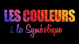 Les couleurs 1 leurs symboliques [upl. by Enileqcaj]