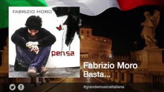 Fabrizio Moro  Basta [upl. by Kalasky326]